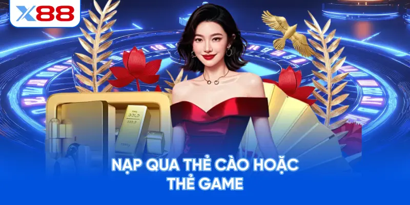 Nạp Qua Thẻ Cào Hoặc Thẻ Game