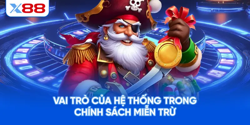 Vai Trò Của Hệ Thống Trong Chính Sách Miễn Trừ