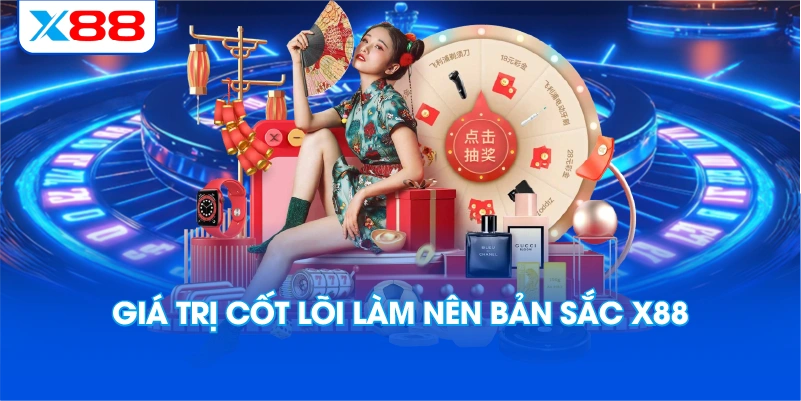 Giá Trị Cốt Lõi Làm Nên Bản Sắc X88