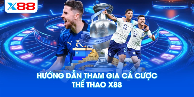 Hướng Dẫn Tham Gia Cá Cược Thể Thao X88